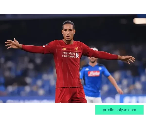 范戴克：在利物浦生涯中的梦想与遗憾值得关注